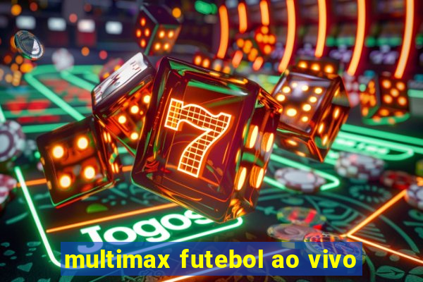 multimax futebol ao vivo